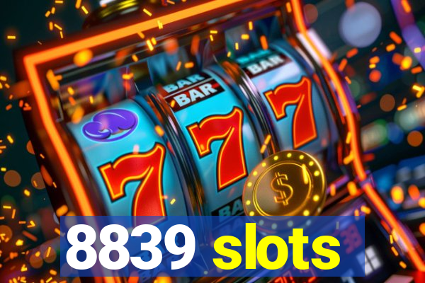 8839 slots